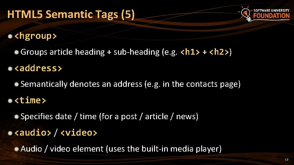 HTML 5 Semantic Tags (5) <hgroup> Groups article heading + sub-heading (e. g. <h