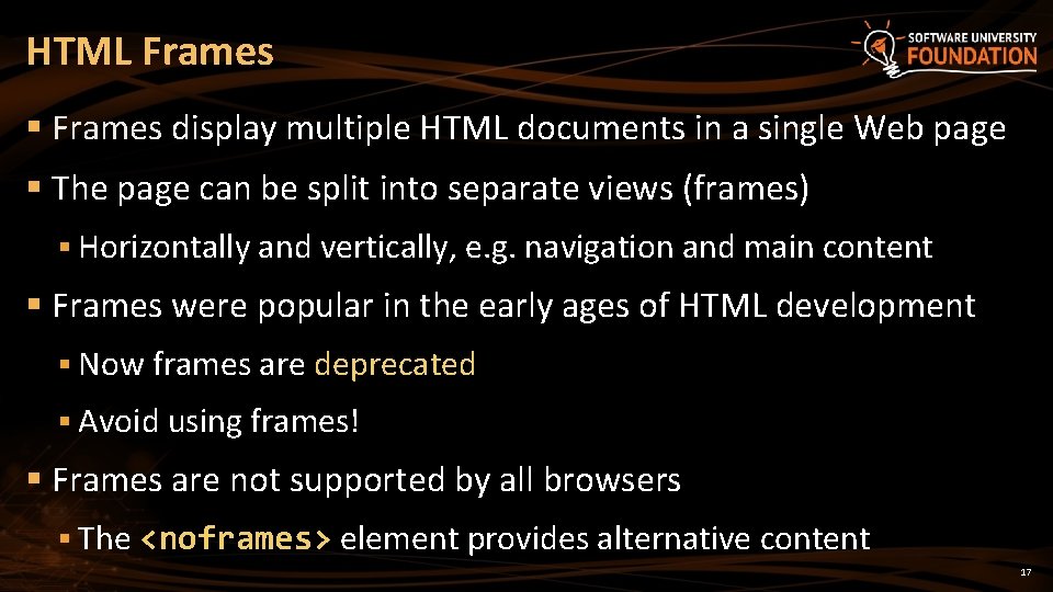 HTML Frames § Frames display multiple HTML documents in a single Web page §