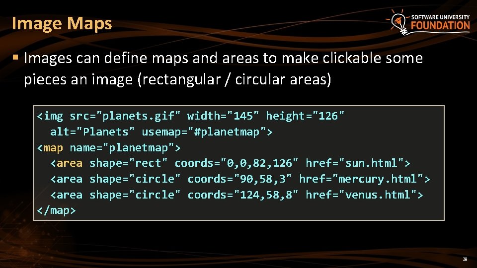Image Maps § Images can define maps and areas to make clickable some pieces
