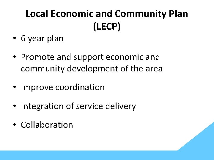 Local Economic and Community Plan (LECP) • 6 year plan • Promote and support