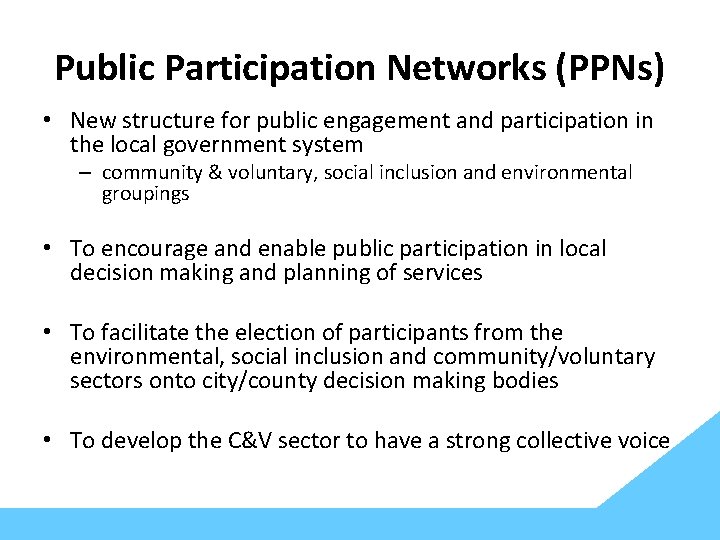 Public Participation Networks (PPNs) • New structure for public engagement and participation in the