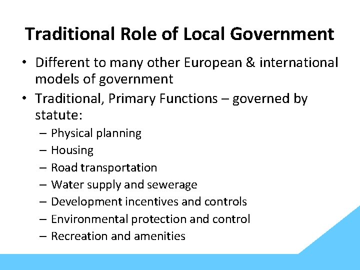 Traditional Role of Local Government • Different to many other European & international models