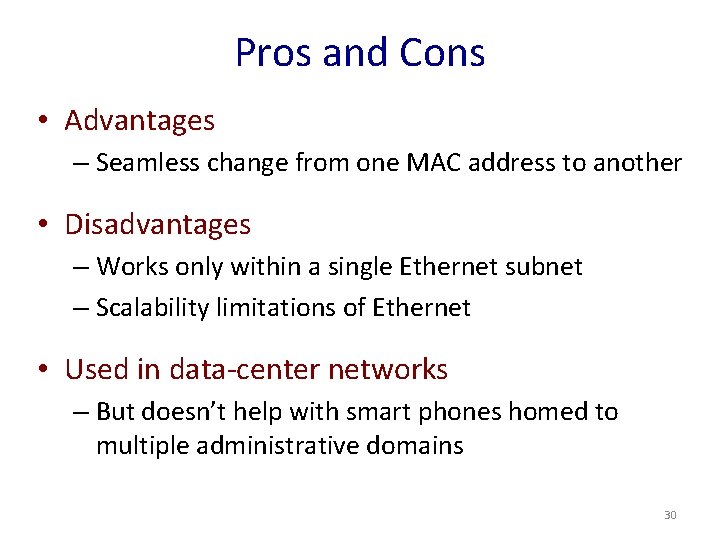 Pros and Cons • Advantages – Seamless change from one MAC address to another