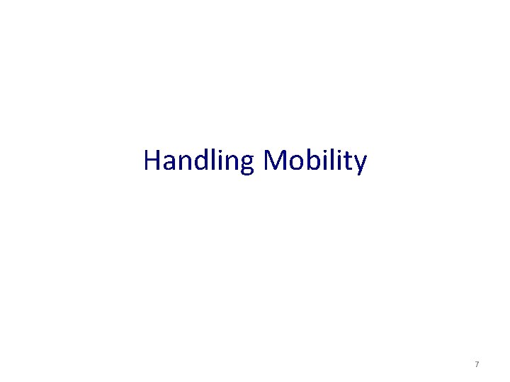 Handling Mobility 7 
