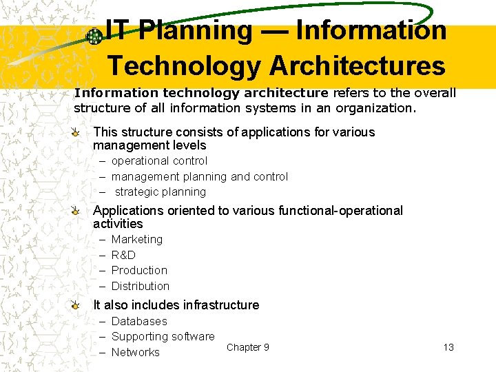 IT Planning — Information Technology Architectures Information technology architecture refers to the overall structure