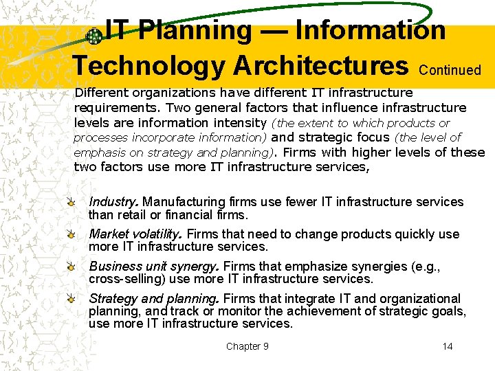 IT Planning — Information Technology Architectures Continued Different organizations have different IT infrastructure requirements.