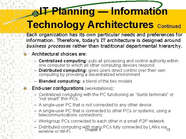 IT Planning — Information Technology Architectures Continued Each organization has its own particular needs
