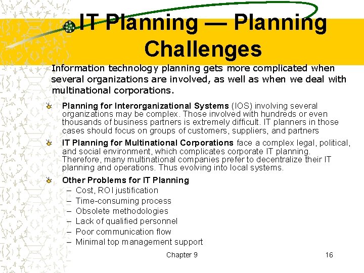 IT Planning — Planning Challenges Information technology planning gets more complicated when several organizations