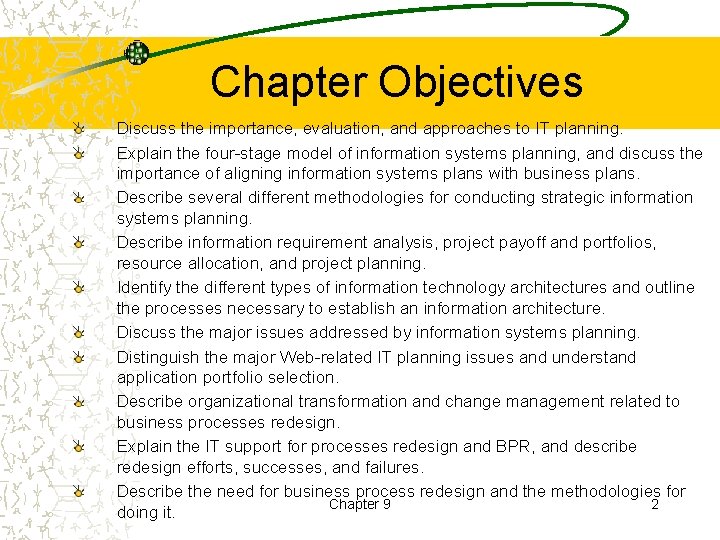 Chapter Objectives Discuss the importance, evaluation, and approaches to IT planning. Explain the four-stage