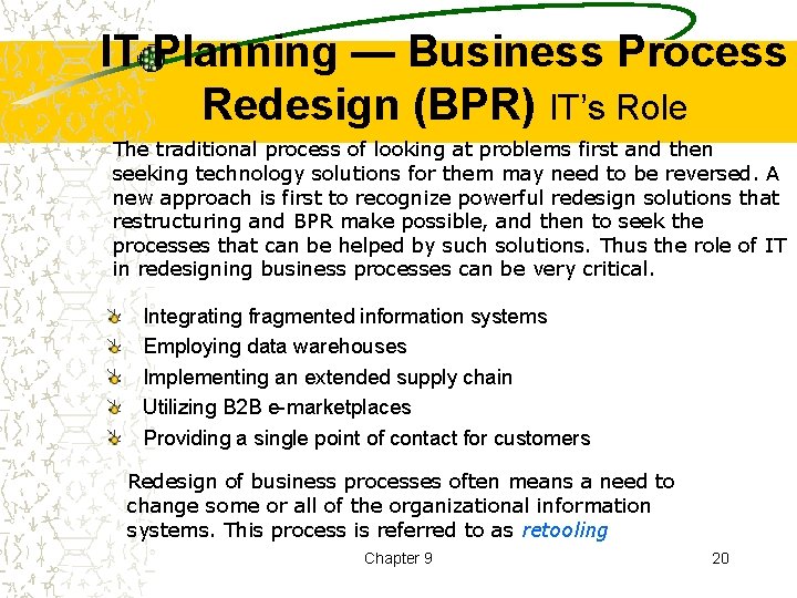 IT Planning — Business Process Redesign (BPR) IT’s Role The traditional process of looking