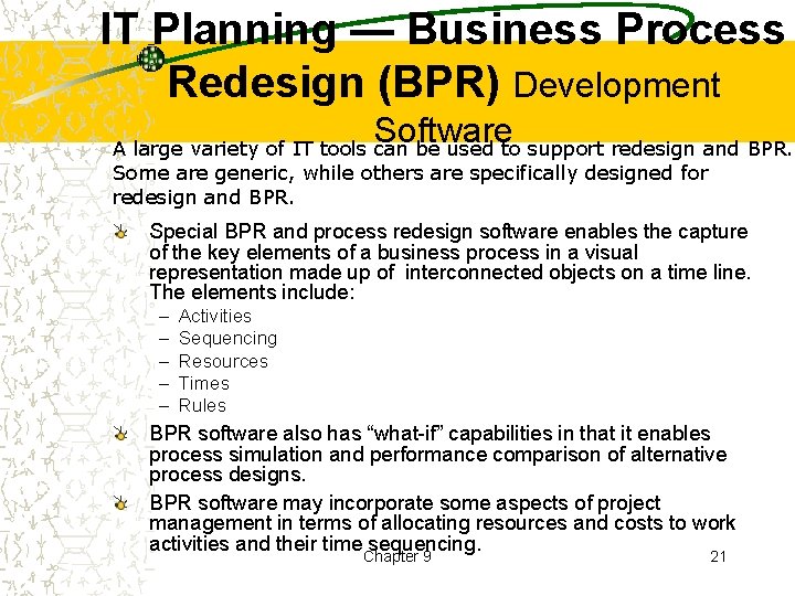 IT Planning — Business Process Redesign (BPR) Development Software A large variety of IT