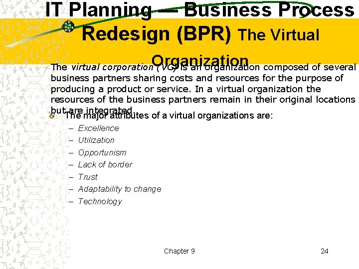 IT Planning — Business Process Redesign (BPR) The Virtual Organization The virtual corporation (VC)