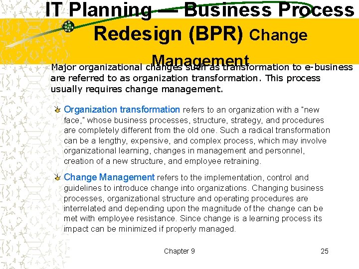 IT Planning — Business Process Redesign (BPR) Change Management Major organizational changes such as