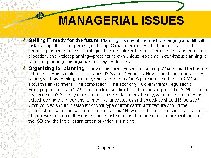 MANAGERIAL ISSUES Getting IT ready for the future. Planning—is one of the most challenging