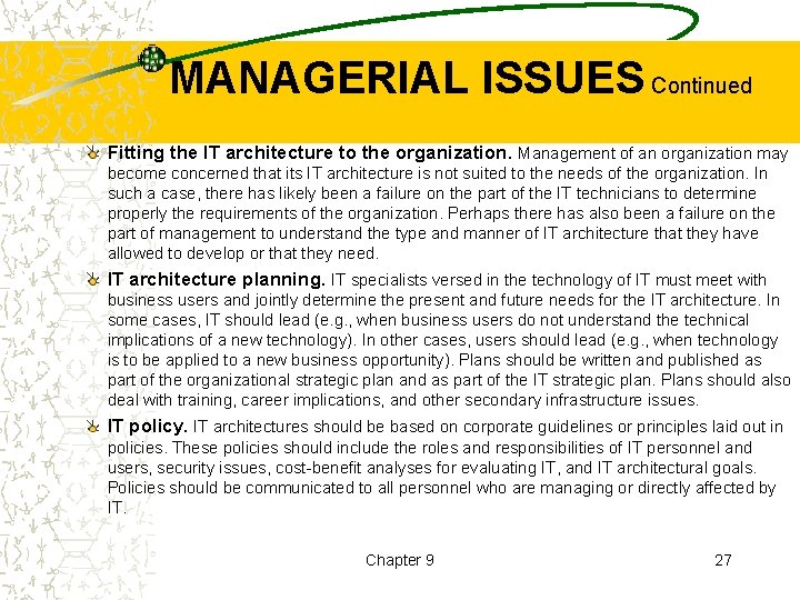 MANAGERIAL ISSUES Continued Fitting the IT architecture to the organization. Management of an organization