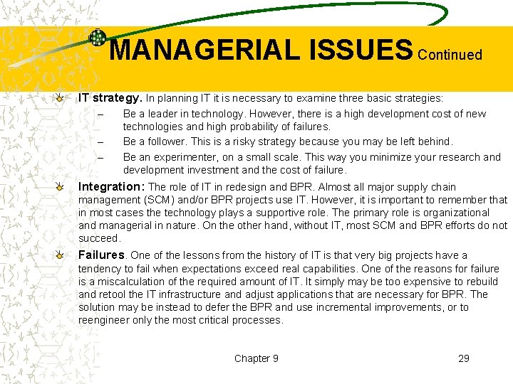 MANAGERIAL ISSUES Continued IT strategy. In planning IT it is necessary to examine three