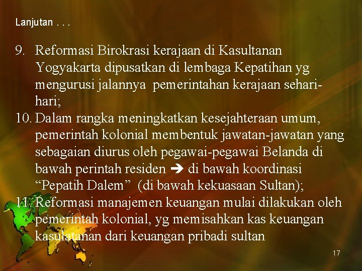 Lanjutan. . . 9. Reformasi Birokrasi kerajaan di Kasultanan Yogyakarta dipusatkan di lembaga Kepatihan