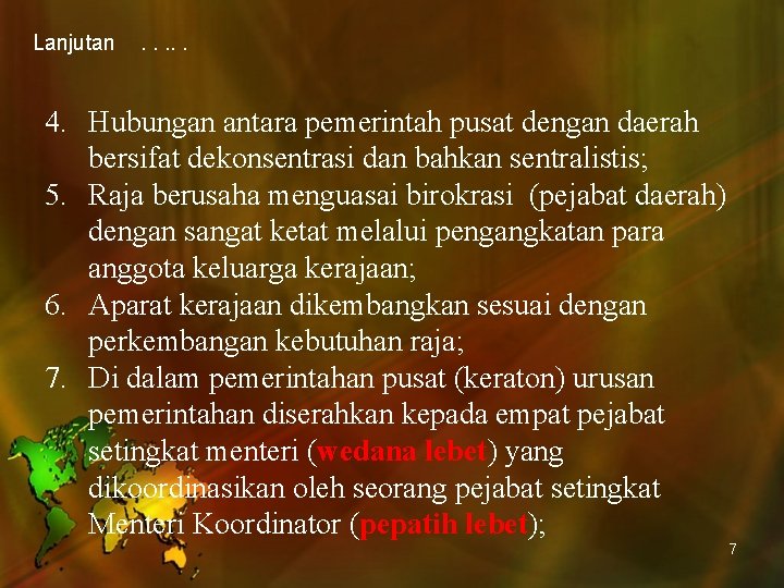 Lanjutan . . . 4. Hubungan antara pemerintah pusat dengan daerah bersifat dekonsentrasi dan