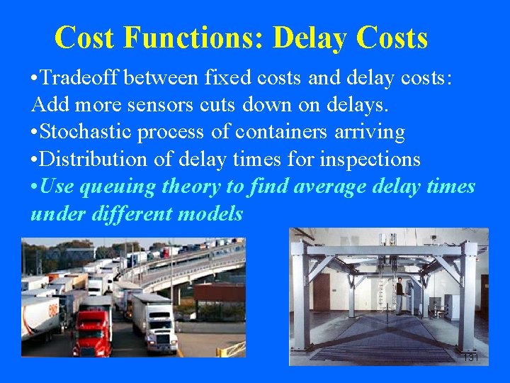 Cost Functions: Delay Costs • Tradeoff between fixed costs and delay costs: Add more