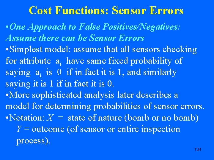 Cost Functions: Sensor Errors • One Approach to False Positives/Negatives: Assume there can be