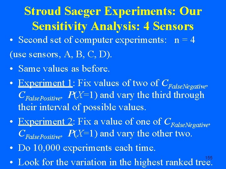 Stroud Saeger Experiments: Our Sensitivity Analysis: 4 Sensors • Second set of computer experiments: