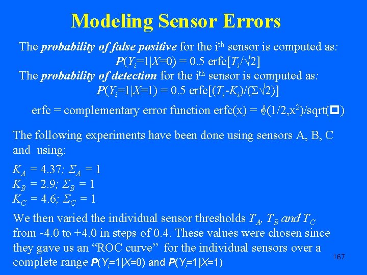 Modeling Sensor Errors The probability of false positive for the ith sensor is computed