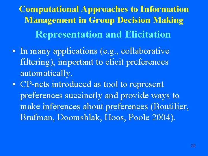 Computational Approaches to Information Management in Group Decision Making Representation and Elicitation • In