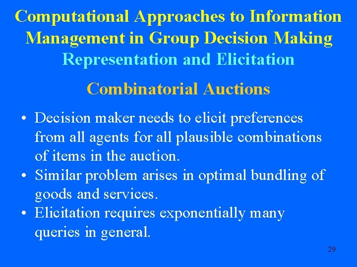 Computational Approaches to Information Management in Group Decision Making Representation and Elicitation Combinatorial Auctions