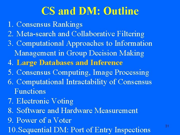 CS and DM: Outline 1. Consensus Rankings 2. Meta-search and Collaborative Filtering 3. Computational