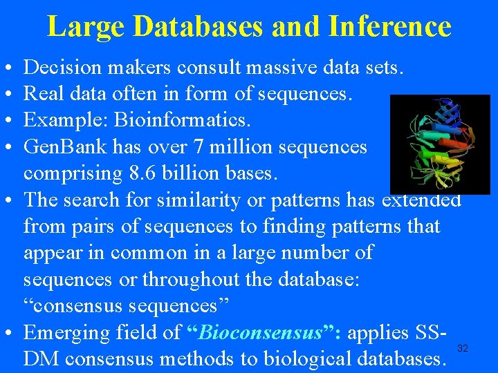 Large Databases and Inference • • Decision makers consult massive data sets. Real data