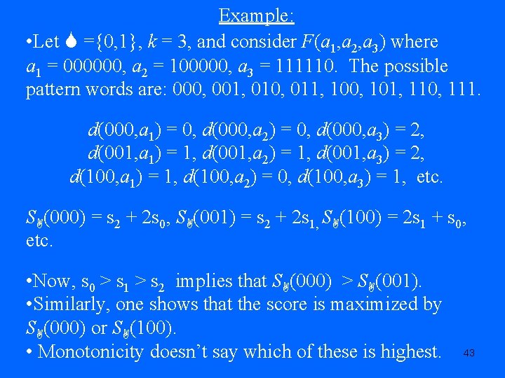 Example: • Let ={0, 1}, k = 3, and consider F(a 1, a 2,