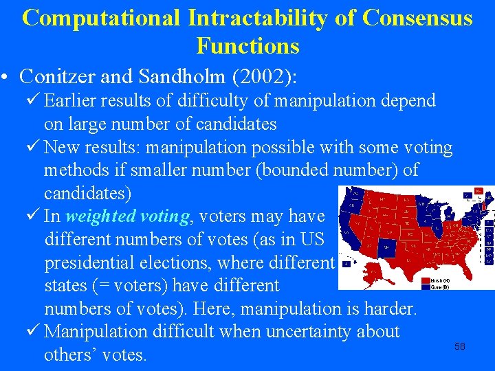 Computational Intractability of Consensus Functions • Conitzer and Sandholm (2002): ü Earlier results of
