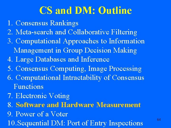 CS and DM: Outline 1. Consensus Rankings 2. Meta-search and Collaborative Filtering 3. Computational