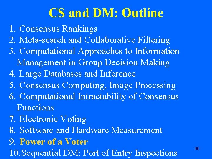 CS and DM: Outline 1. Consensus Rankings 2. Meta-search and Collaborative Filtering 3. Computational