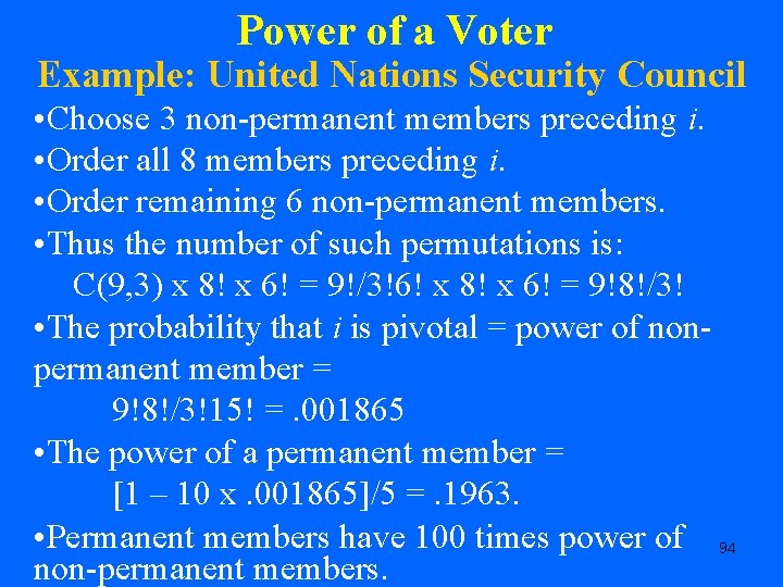 Power of a Voter Example: United Nations Security Council • Choose 3 non-permanent members