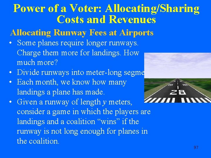 Power of a Voter: Allocating/Sharing Costs and Revenues Allocating Runway Fees at Airports •