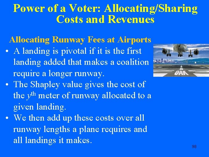Power of a Voter: Allocating/Sharing Costs and Revenues Allocating Runway Fees at Airports •