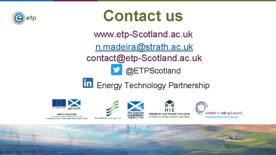 Contact us www. etp-Scotland. ac. uk n. madeira@strath. ac. uk contact@etp-Scotland. ac. uk @ETPScotland