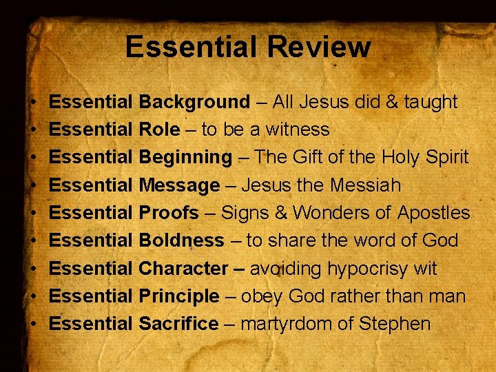 Essential Review • • • Essential Background – All Jesus did & taught Essential