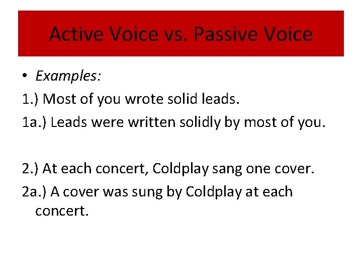 Active Voice vs. Passive Voice • Examples: 1. ) Most of you wrote solid