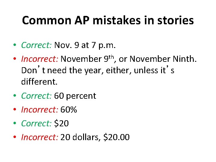 Common AP mistakes in stories • Correct: Nov. 9 at 7 p. m. •