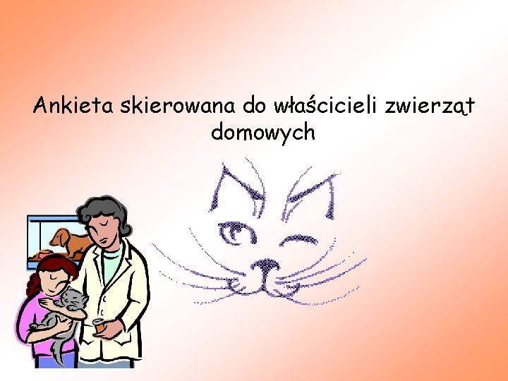 Ankieta skierowana do właścicieli zwierząt domowych 