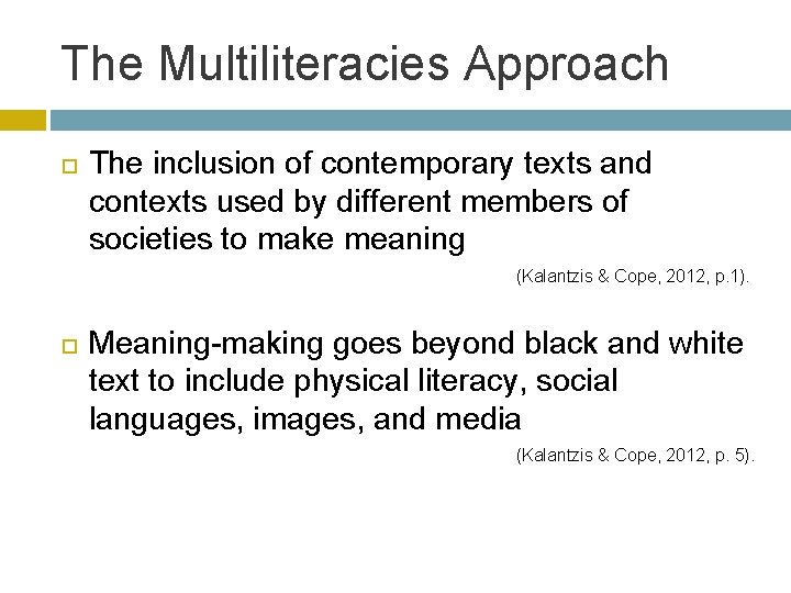 The Multiliteracies Approach The inclusion of contemporary texts and contexts used by different members