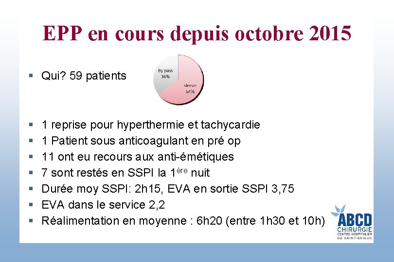 EPP en cours depuis octobre 2015 § Qui? 59 patients § § § §