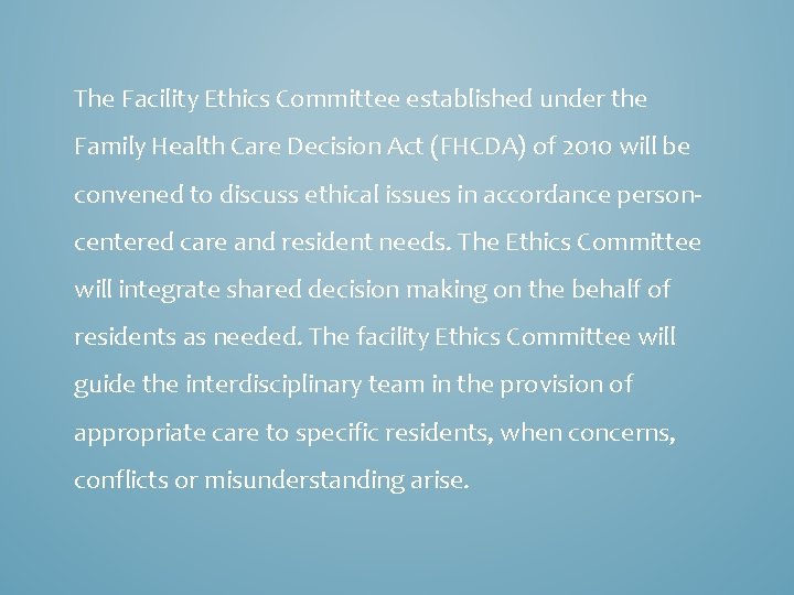 The Facility Ethics Committee established under the Family Health Care Decision Act (FHCDA) of