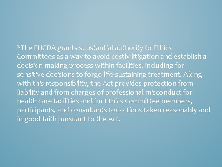 *The FHCDA grants substantial authority to Ethics Committees as a way to avoid costly