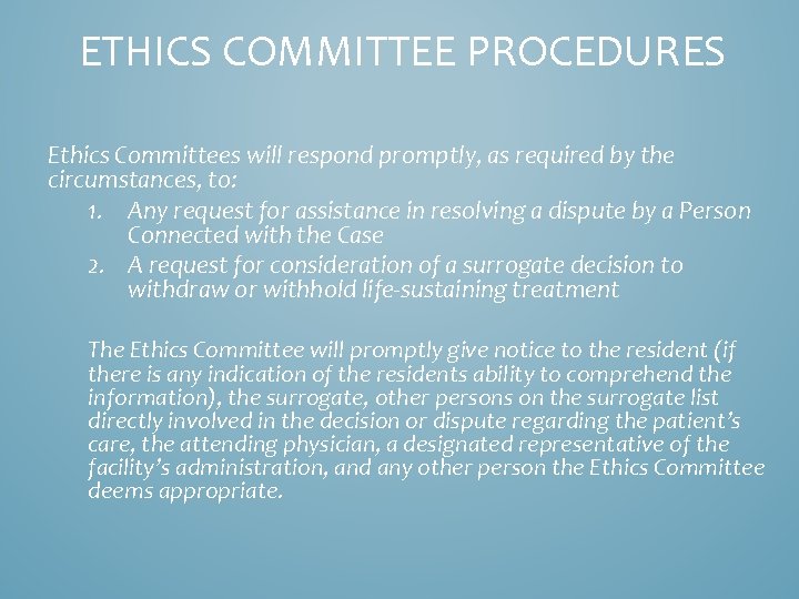 ETHICS COMMITTEE PROCEDURES Ethics Committees will respond promptly, as required by the circumstances, to: