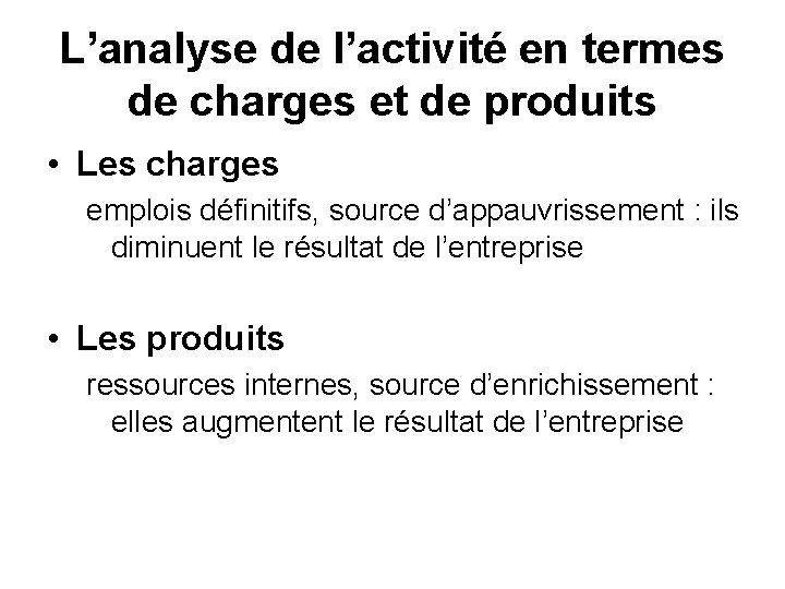 L’analyse de l’activité en termes de charges et de produits • Les charges emplois