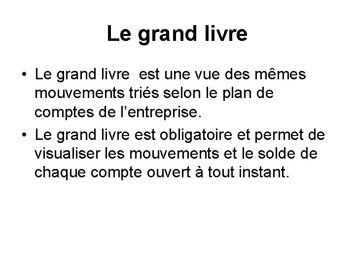 Le grand livre • Le grand livre est une vue des mêmes mouvements triés