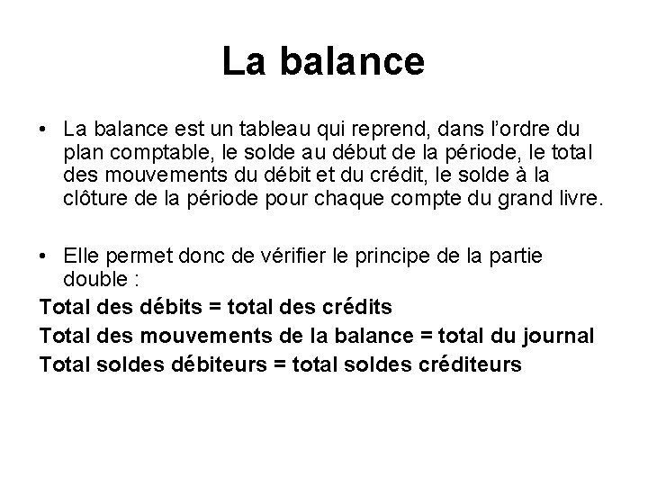 La balance • La balance est un tableau qui reprend, dans l’ordre du plan
